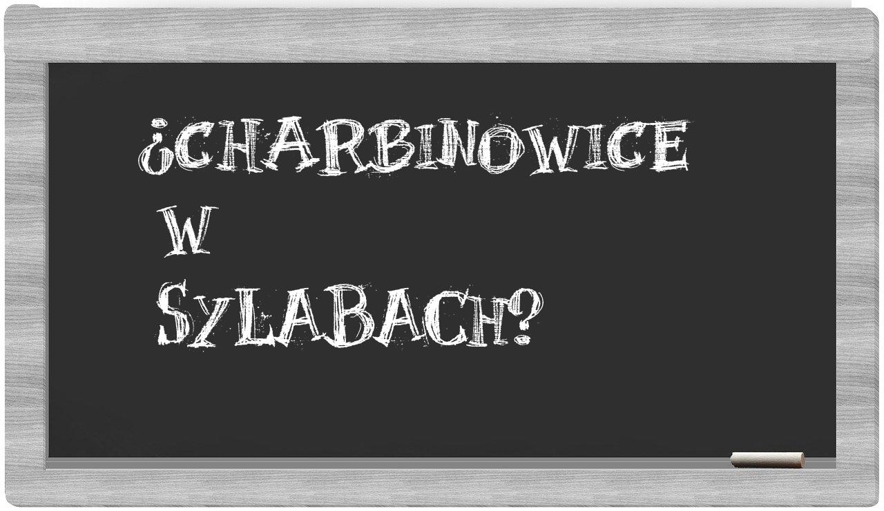 ¿Charbinowice en sílabas?