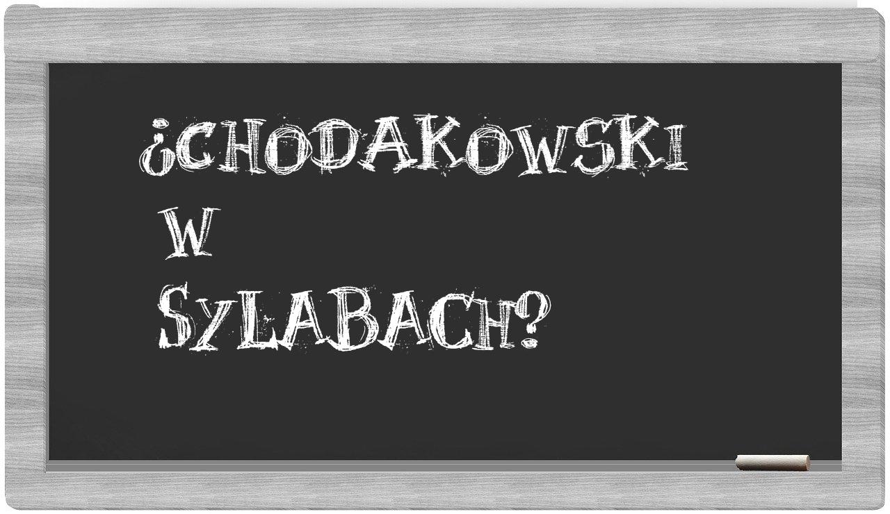 ¿Chodakowski en sílabas?