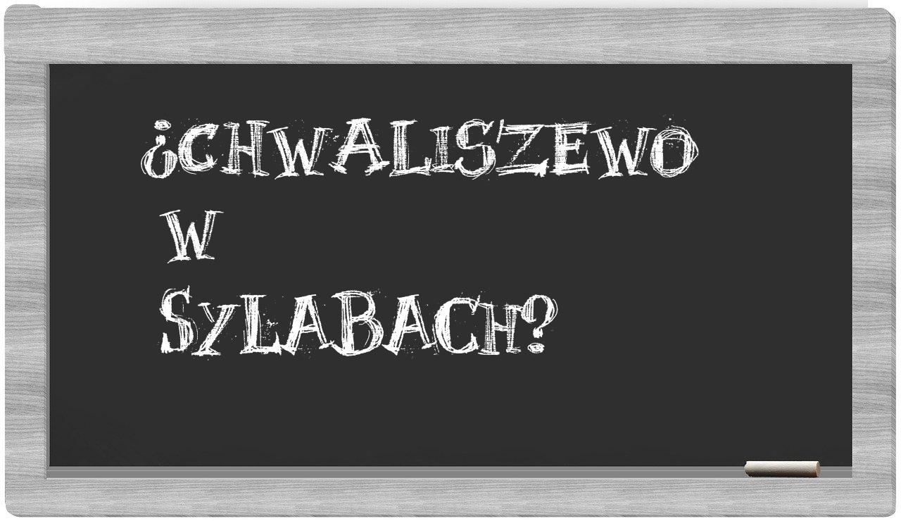 ¿Chwaliszewo en sílabas?