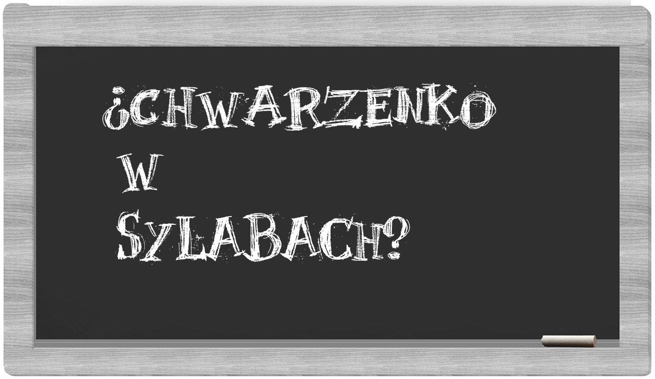 ¿Chwarzenko en sílabas?