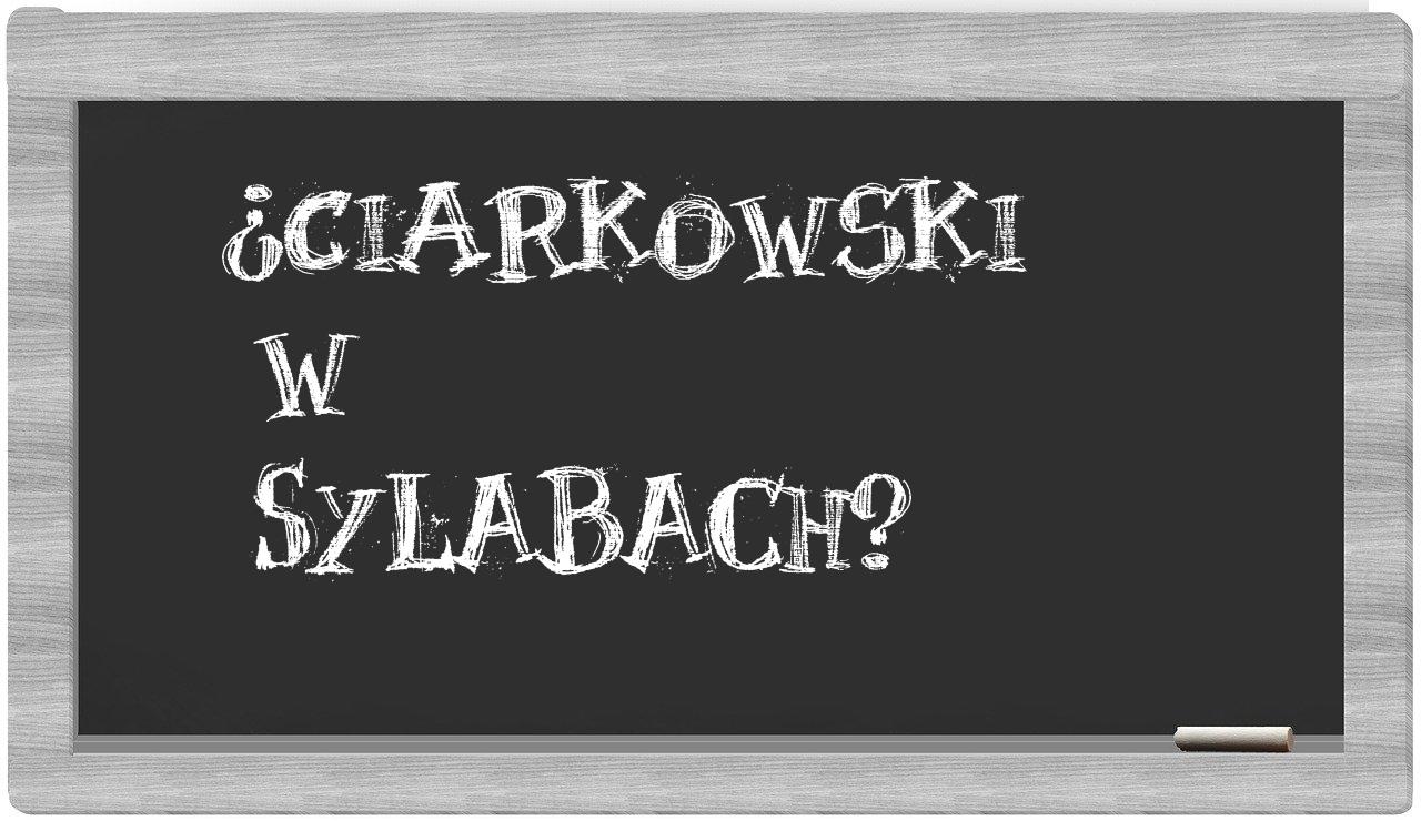 ¿Ciarkowski en sílabas?