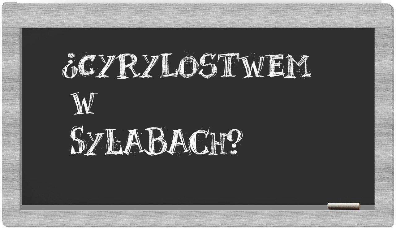 ¿Cyrylostwem en sílabas?
