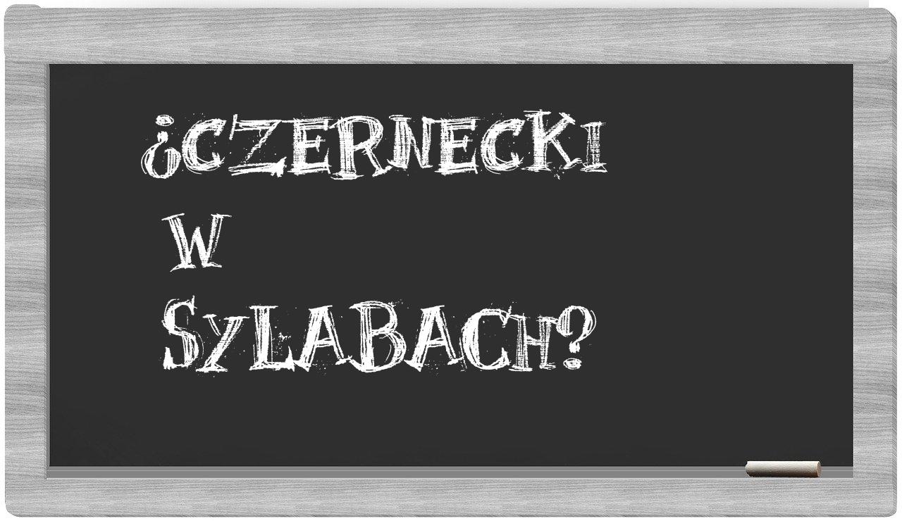 ¿Czernecki en sílabas?