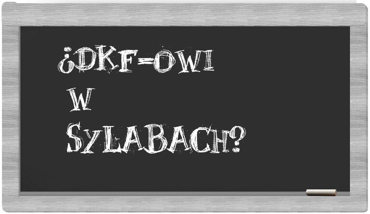 ¿DKF-owi en sílabas?