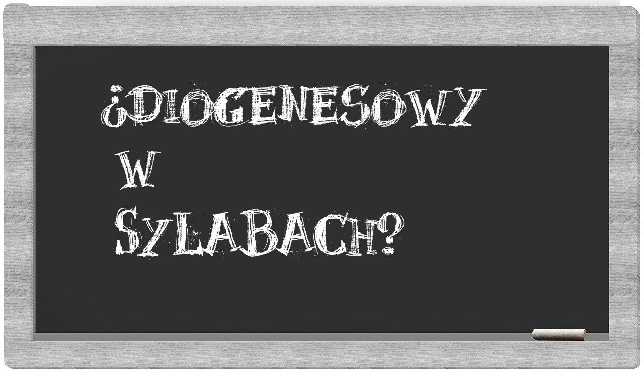 ¿Diogenesowy en sílabas?