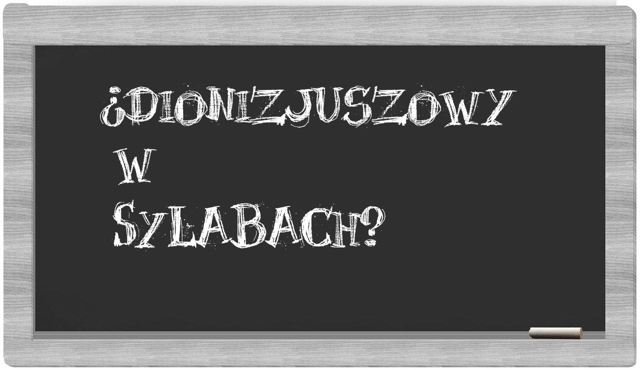 ¿Dionizjuszowy en sílabas?
