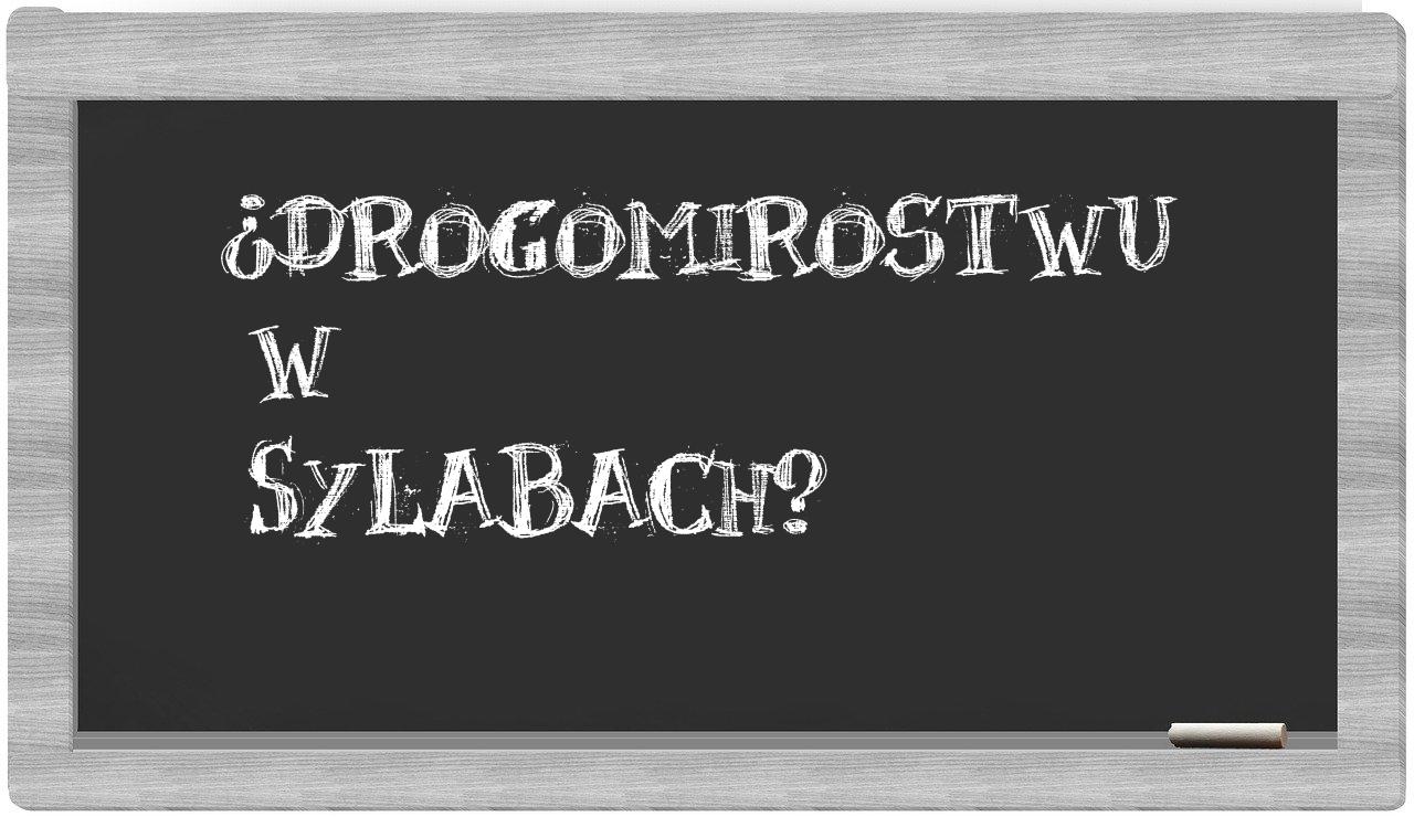 Drogomirostwu in syllables