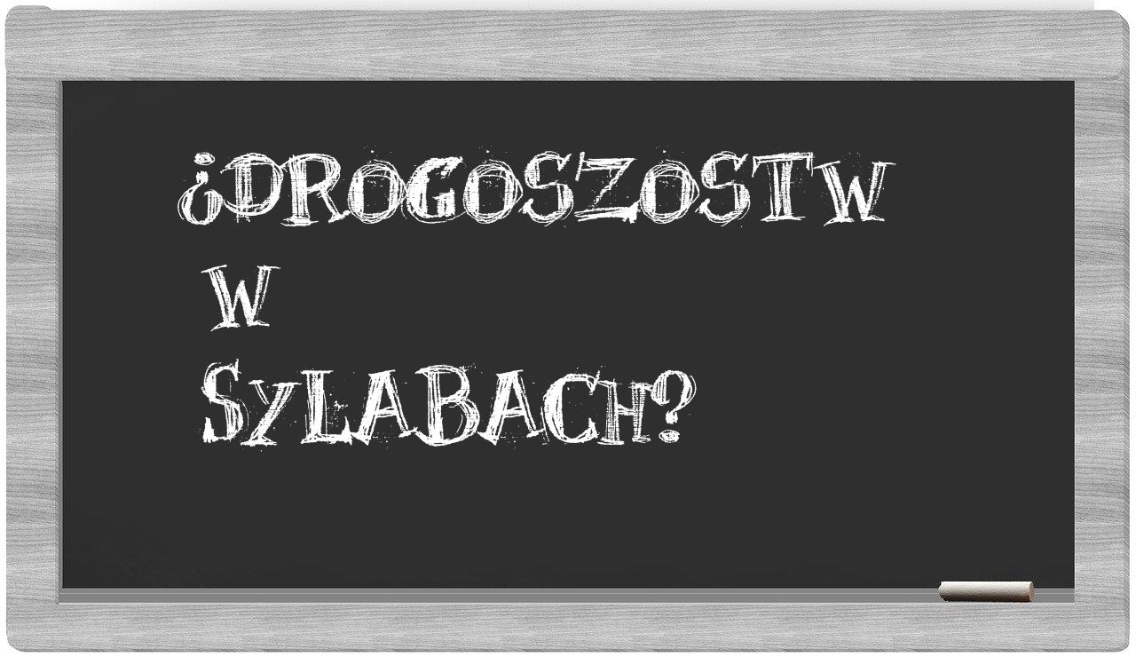 ¿Drogoszostw en sílabas?