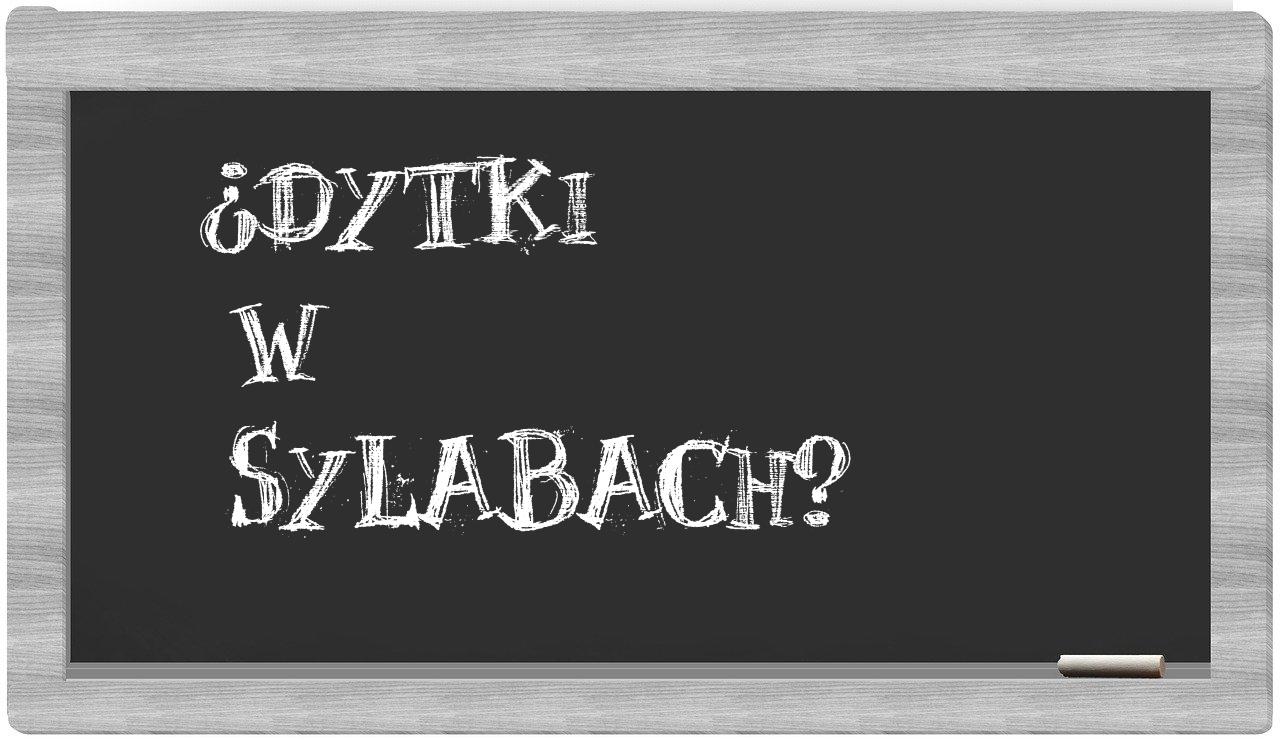 ¿Dytki en sílabas?