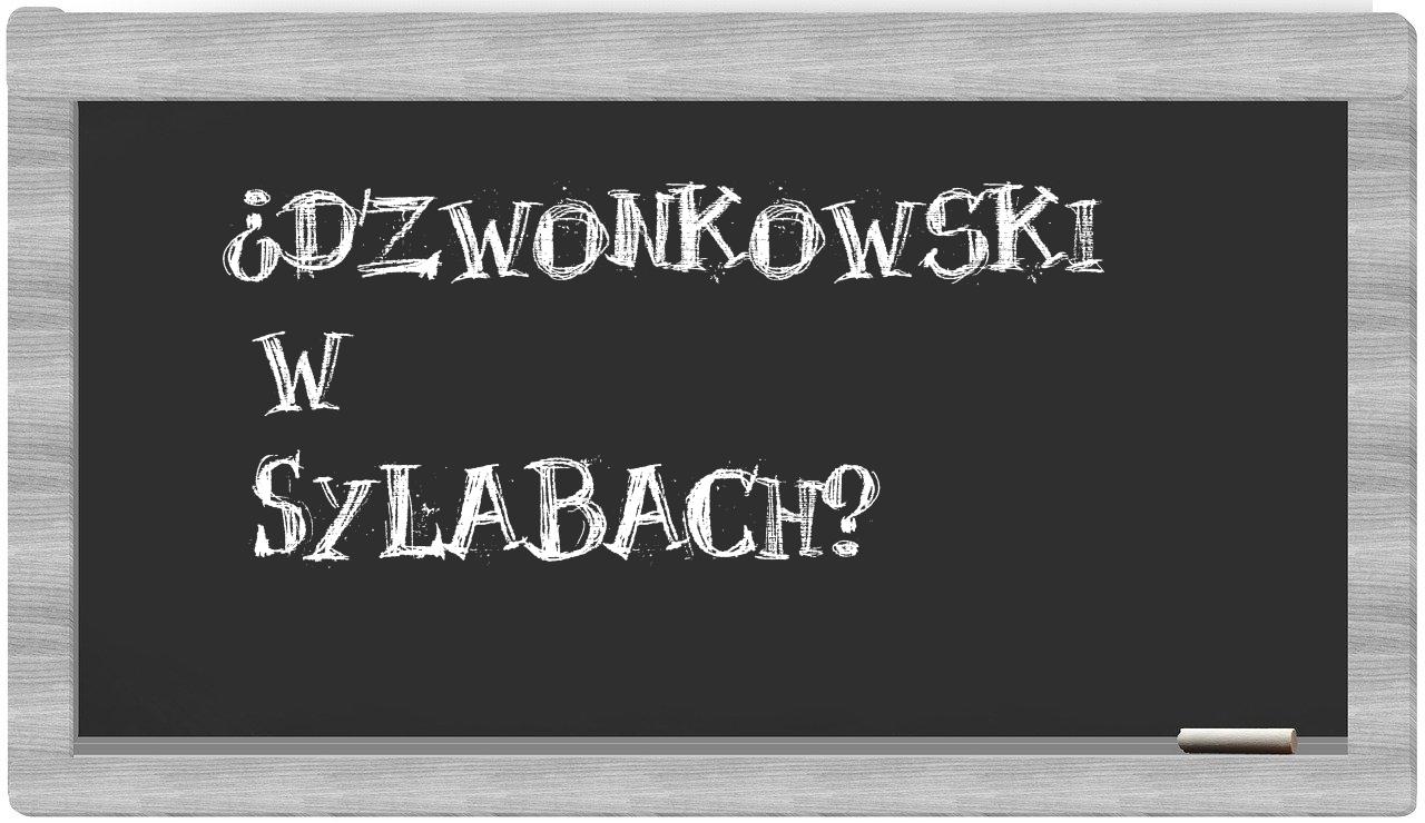 ¿Dzwonkowski en sílabas?
