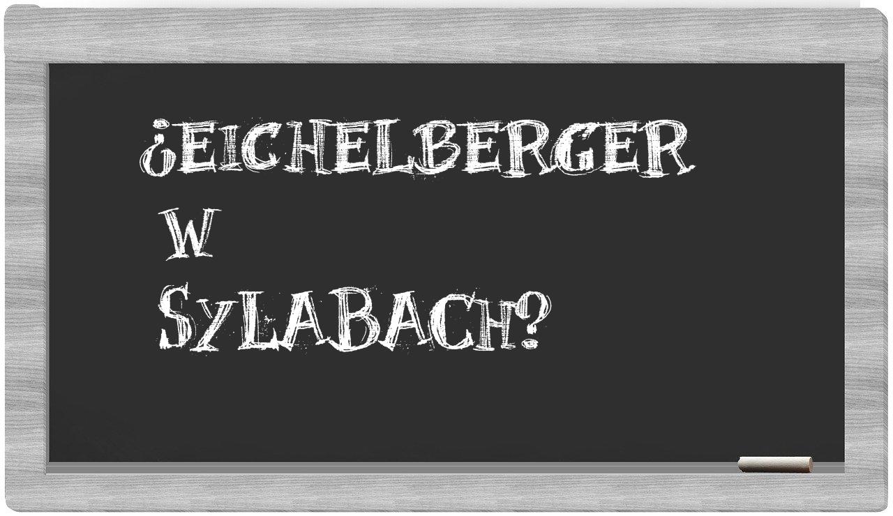 ¿Eichelberger en sílabas?