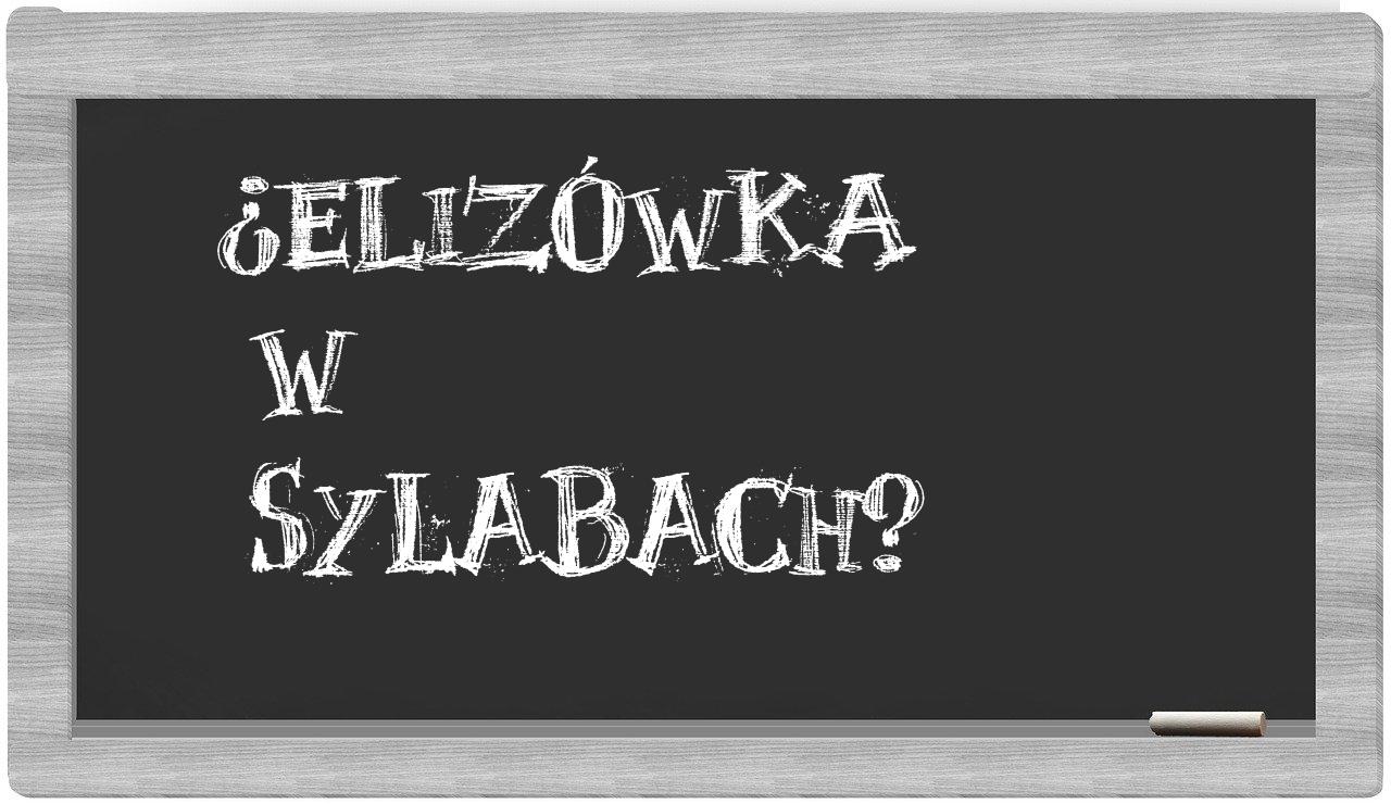 ¿Elizówka en sílabas?