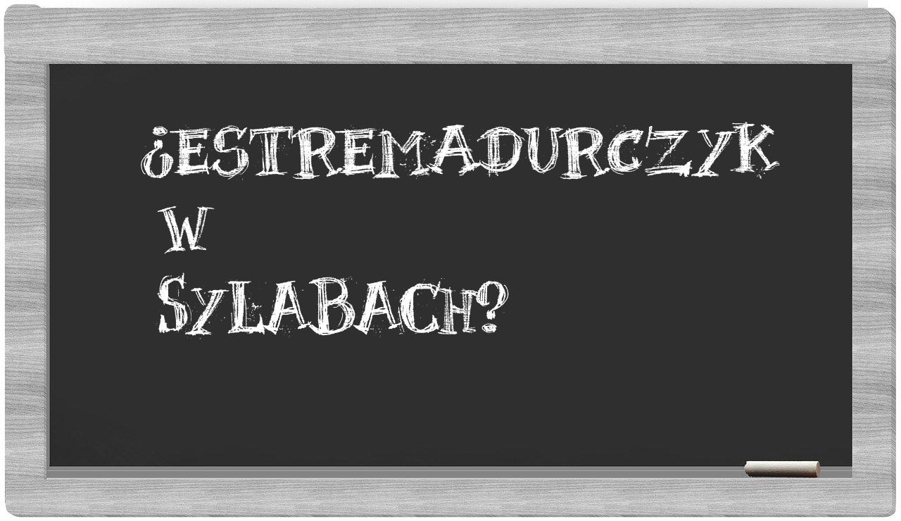 ¿Estremadurczyk en sílabas?