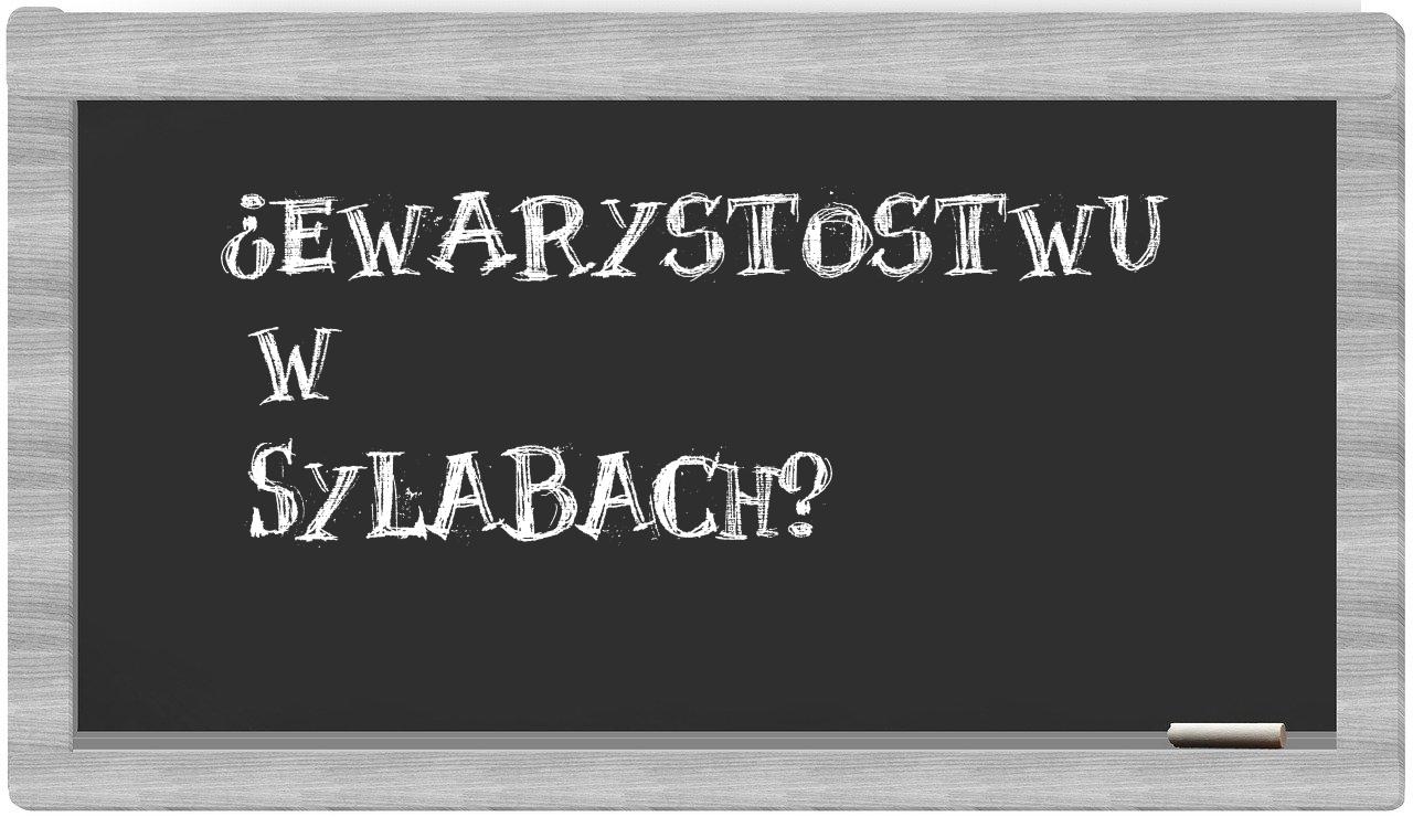 ¿Ewarystostwu en sílabas?