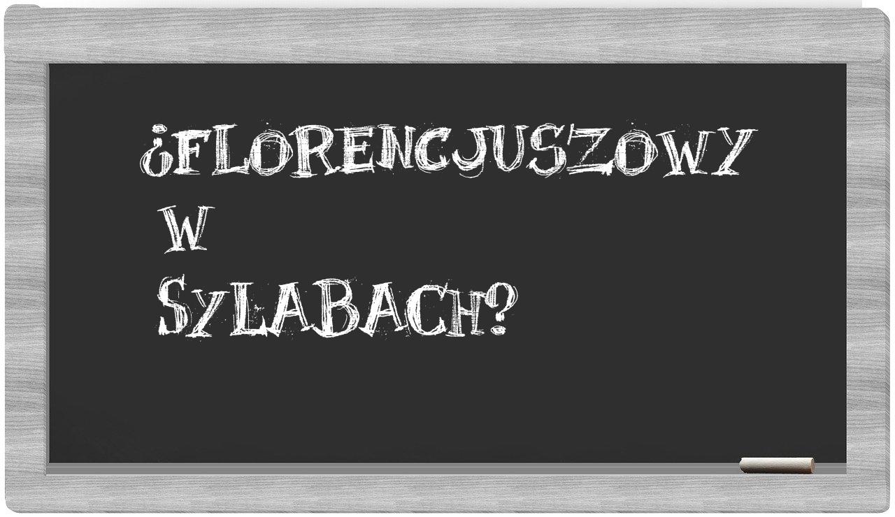¿Florencjuszowy en sílabas?