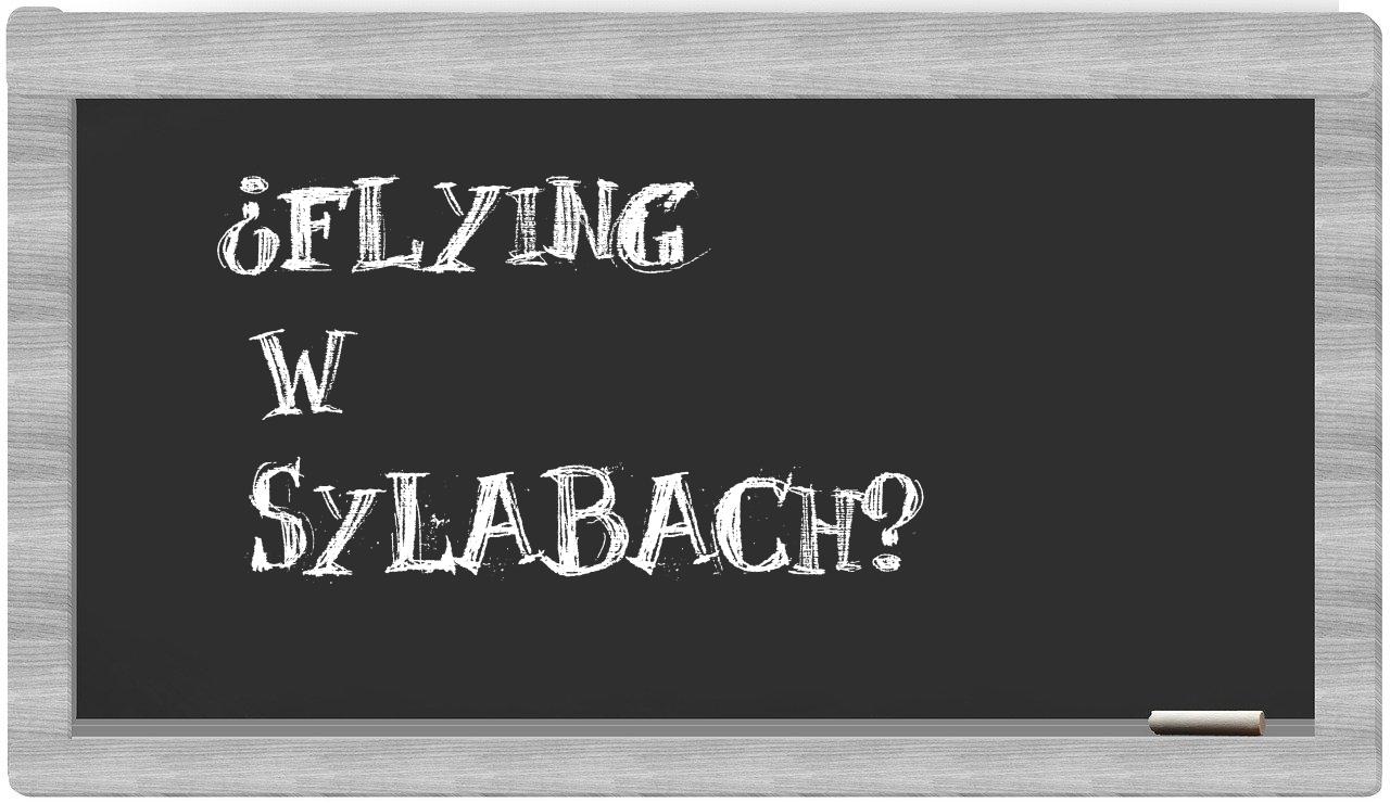 ¿Flying en sílabas?