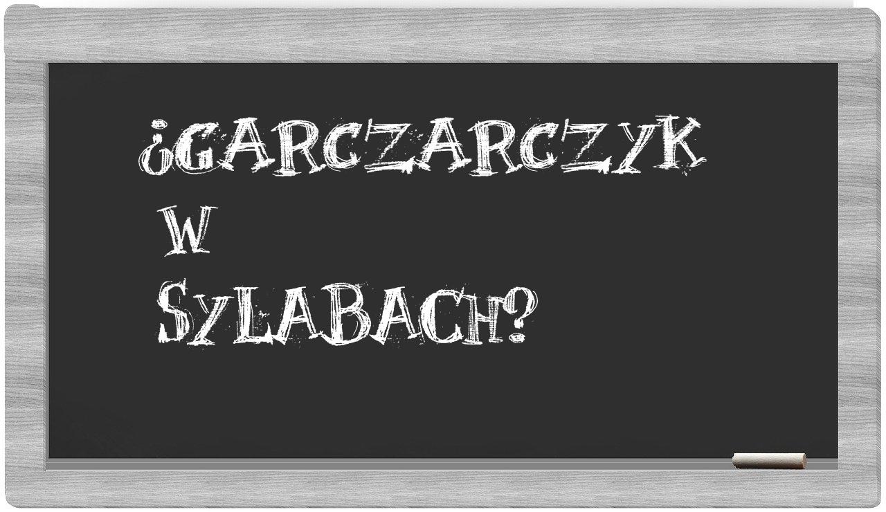 ¿Garczarczyk en sílabas?