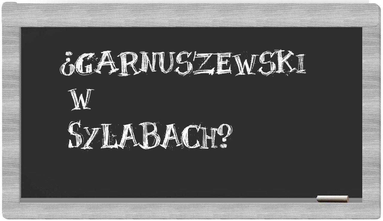 ¿Garnuszewski en sílabas?