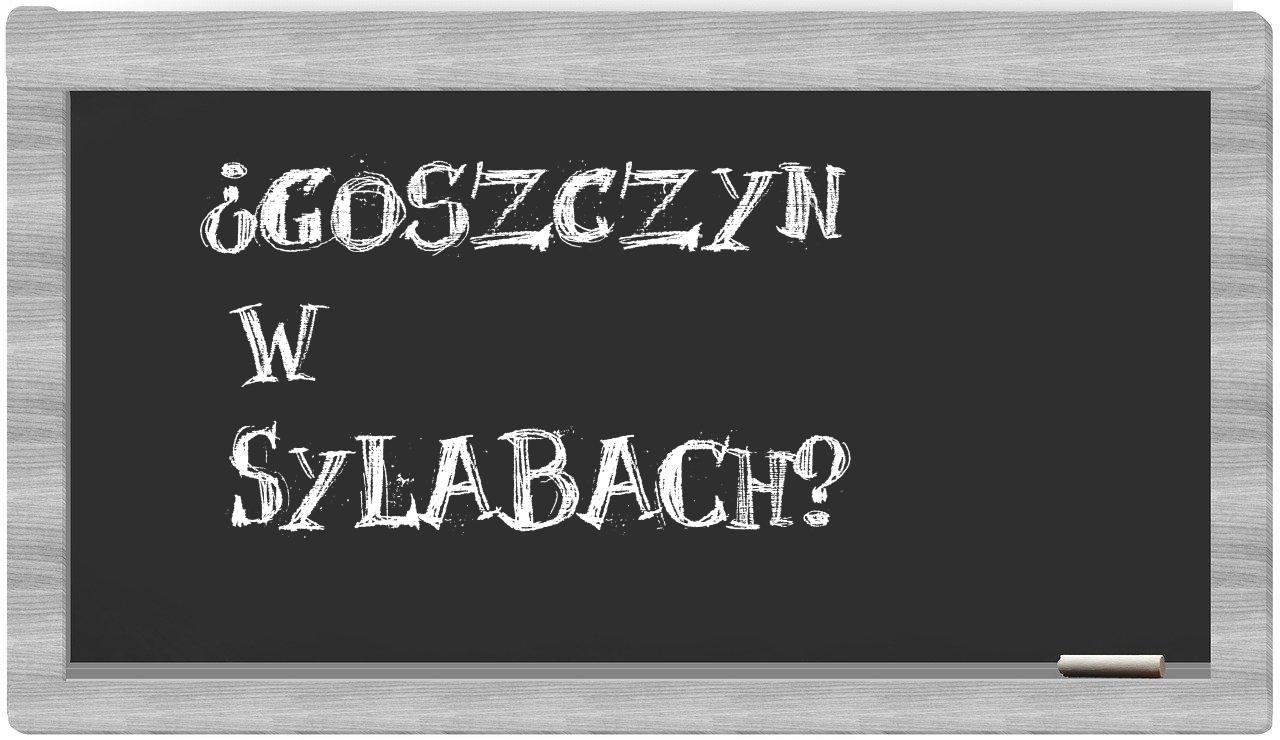¿Goszczyn en sílabas?