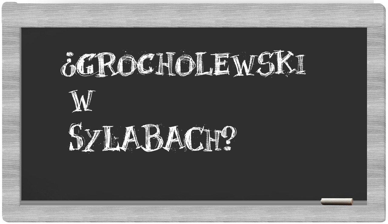 ¿Grocholewski en sílabas?