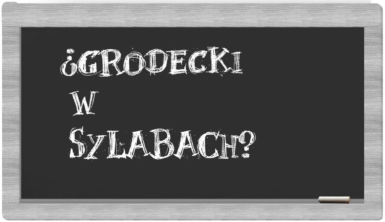 ¿Grodecki en sílabas?