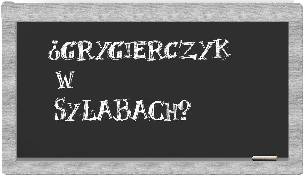 ¿Grygierczyk en sílabas?