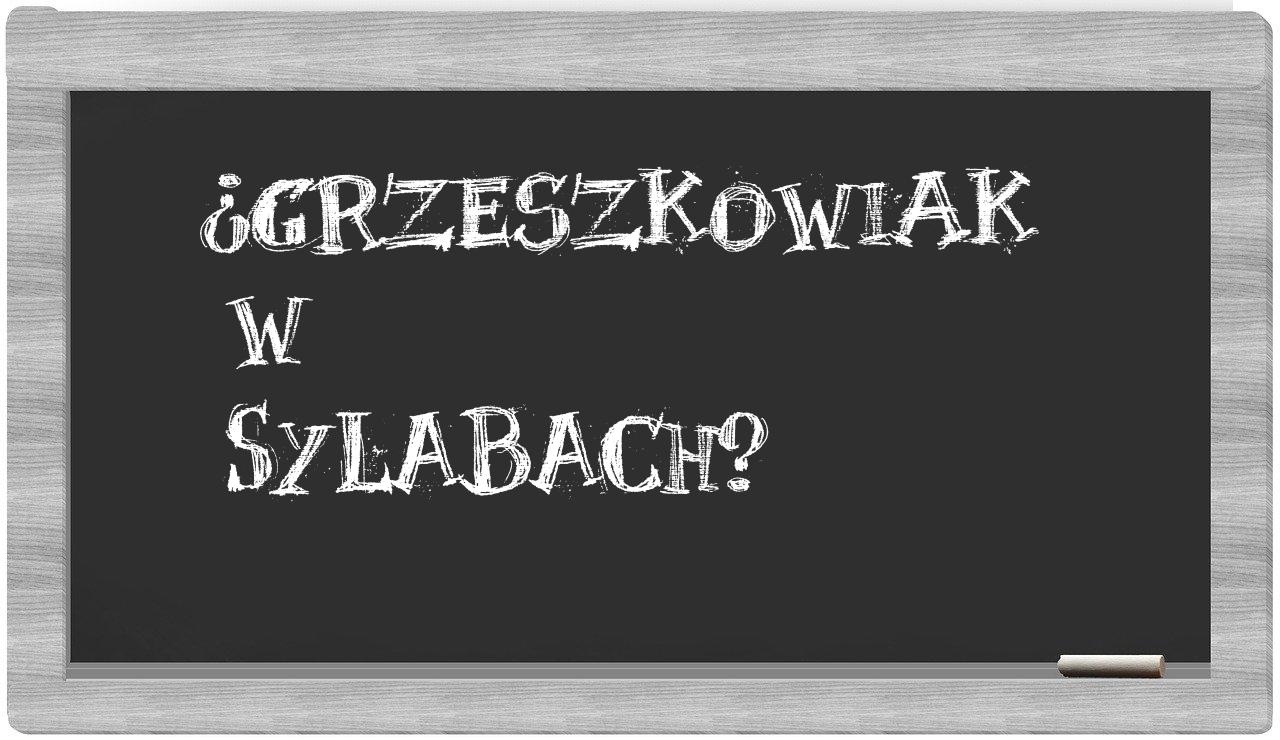 ¿Grzeszkowiak en sílabas?