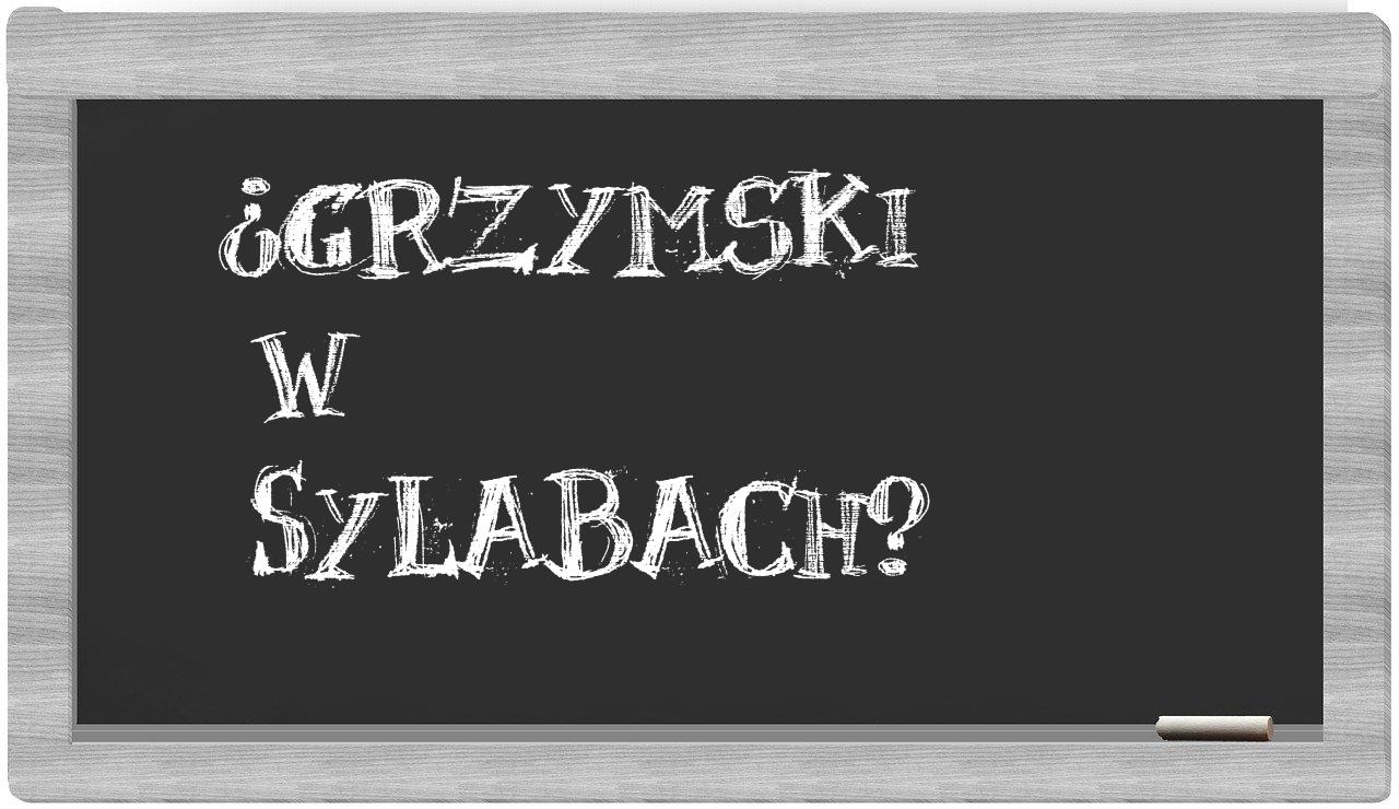 ¿Grzymski en sílabas?