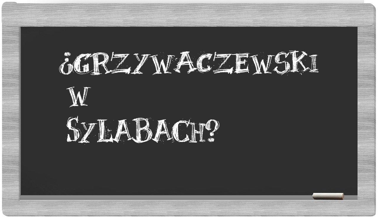 ¿Grzywaczewski en sílabas?