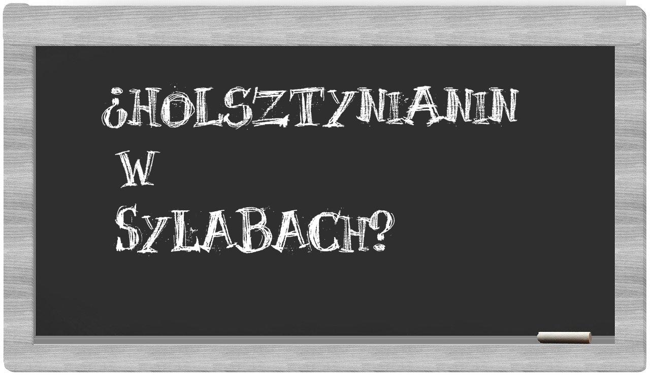 ¿Holsztynianin en sílabas?