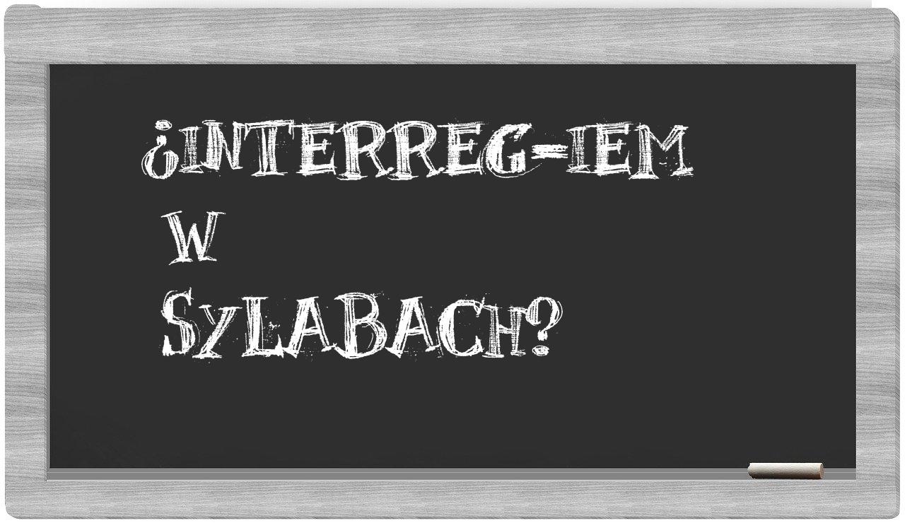 ¿INTERREG-iem en sílabas?