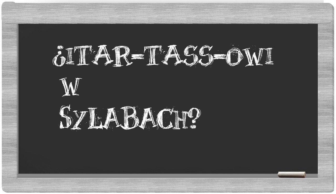 ¿ITAR-TASS-owi en sílabas?