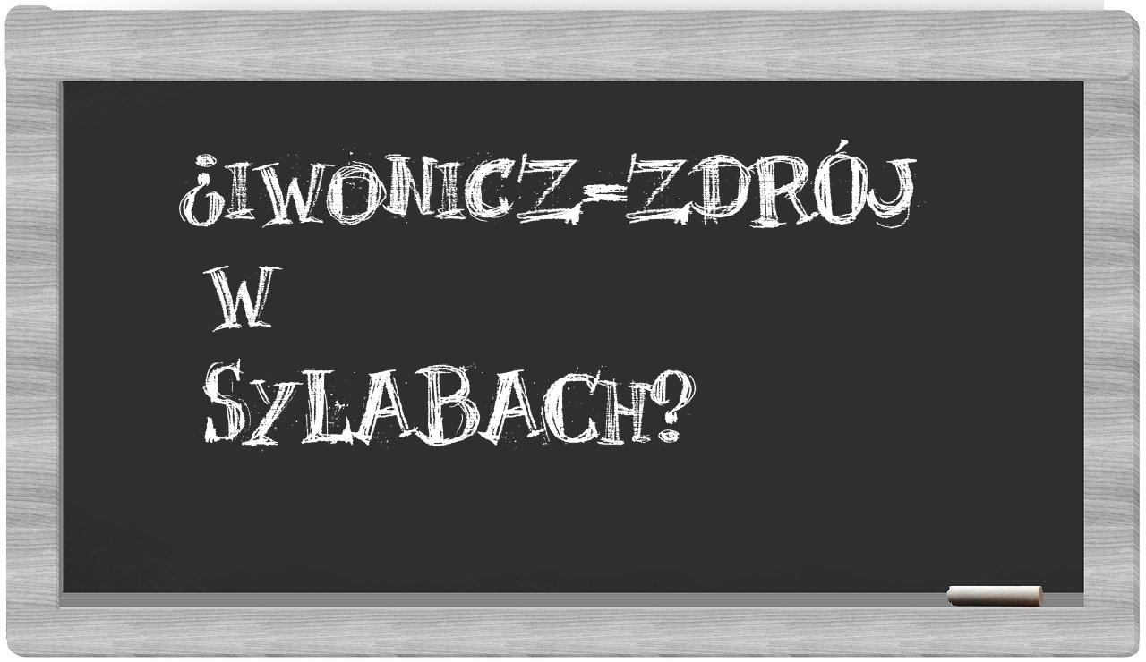 ¿Iwonicz-Zdrój en sílabas?