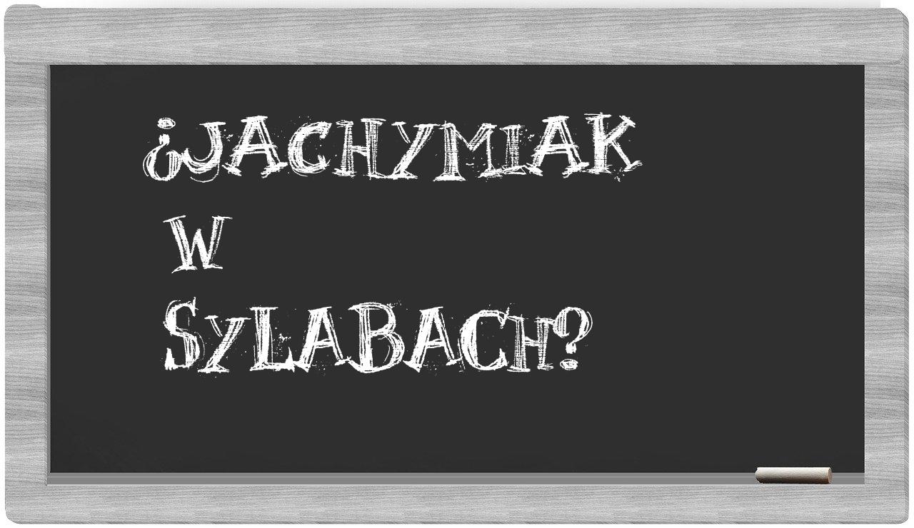 ¿Jachymiak en sílabas?