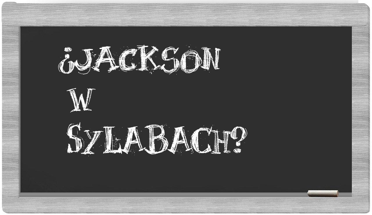 ¿Jackson en sílabas?
