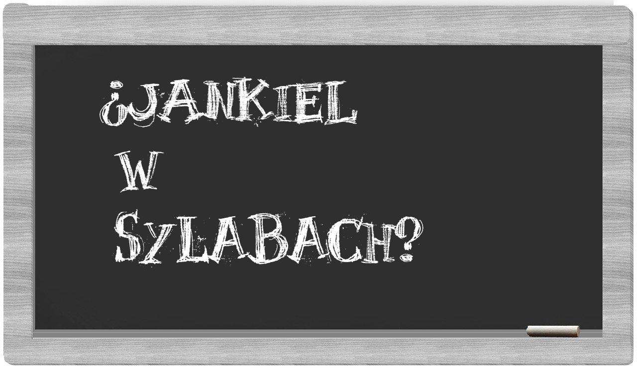 ¿Jankiel en sílabas?