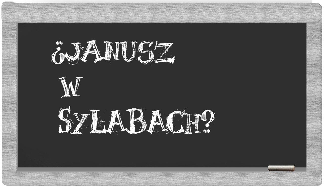¿Janusz en sílabas?