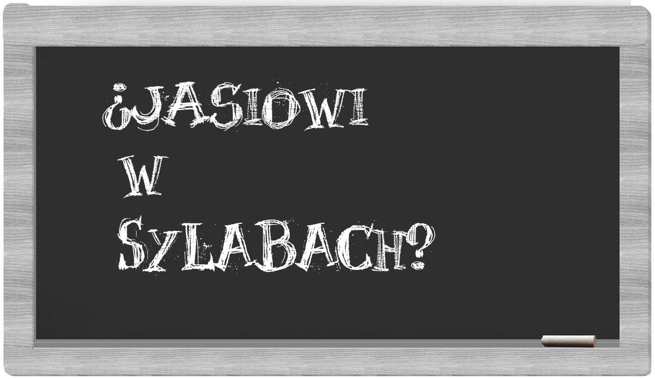 ¿Jasiowi en sílabas?