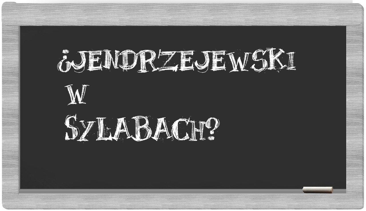 ¿Jendrzejewski en sílabas?