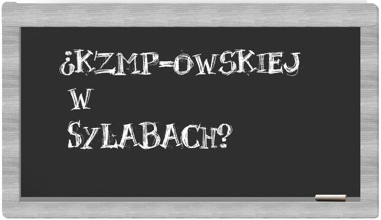 ¿KZMP-owskiej en sílabas?