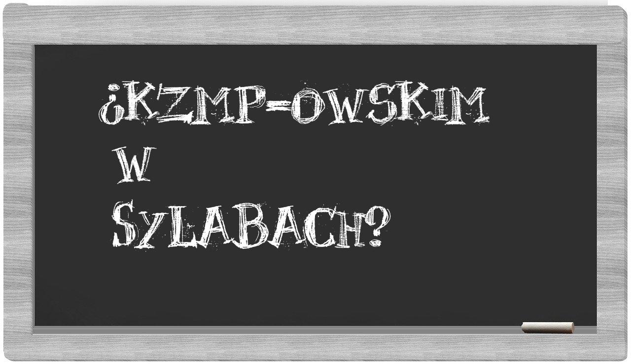 ¿KZMP-owskim en sílabas?