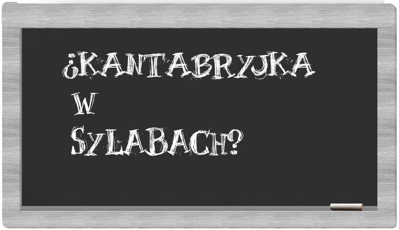 ¿Kantabryjka en sílabas?