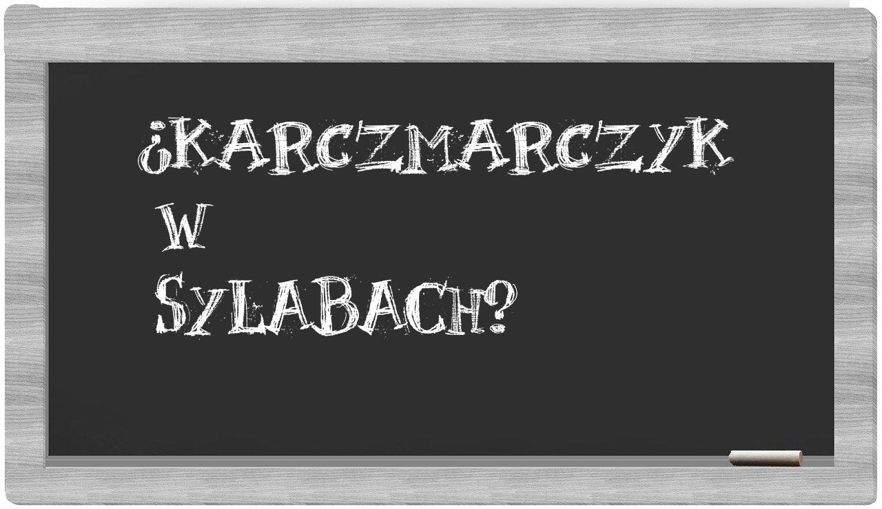 ¿Karczmarczyk en sílabas?