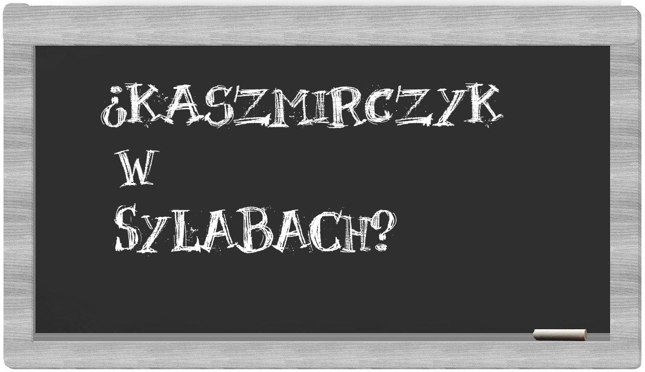 ¿Kaszmirczyk en sílabas?