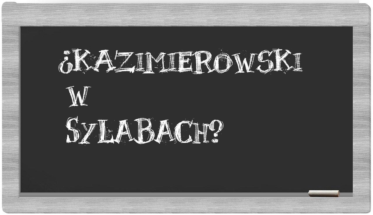¿Kazimierowski en sílabas?