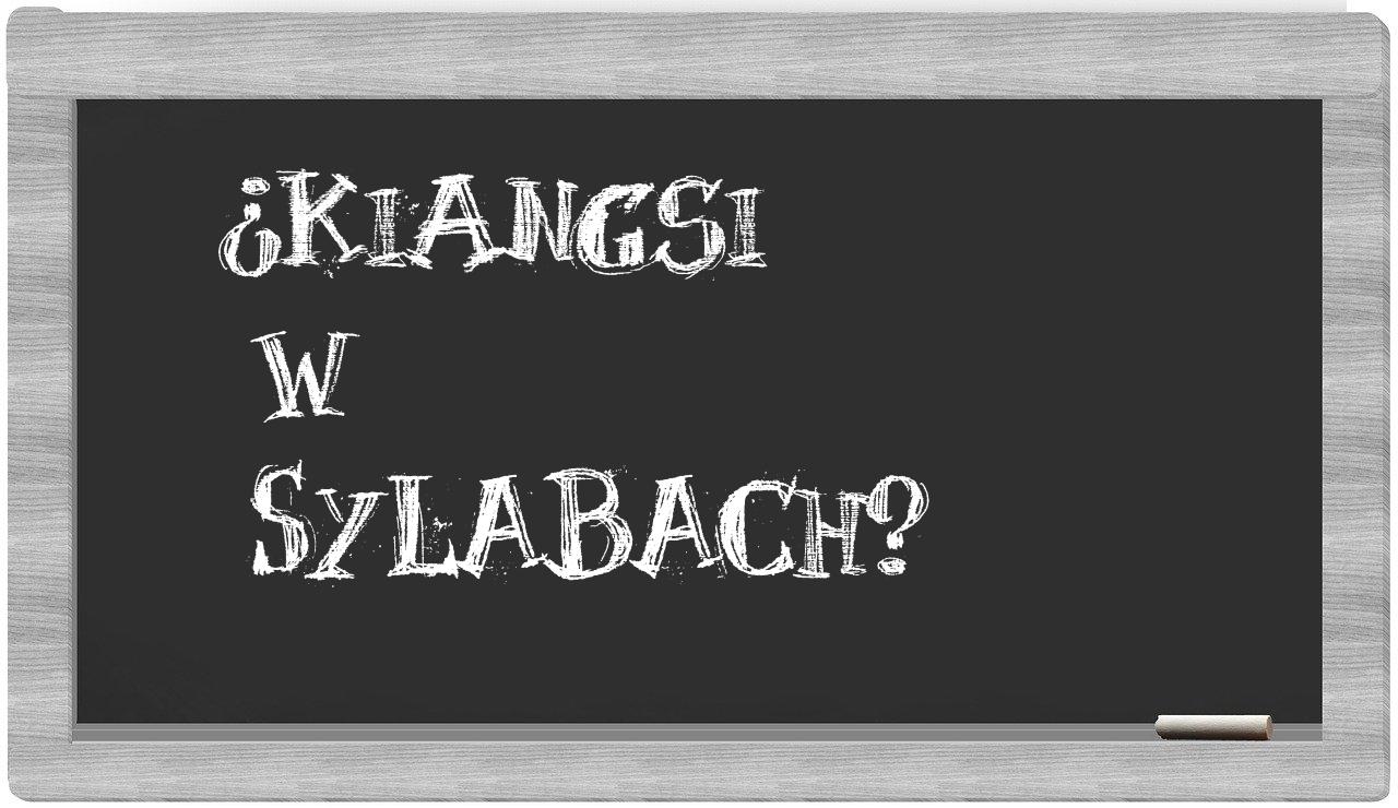 ¿Kiangsi en sílabas?