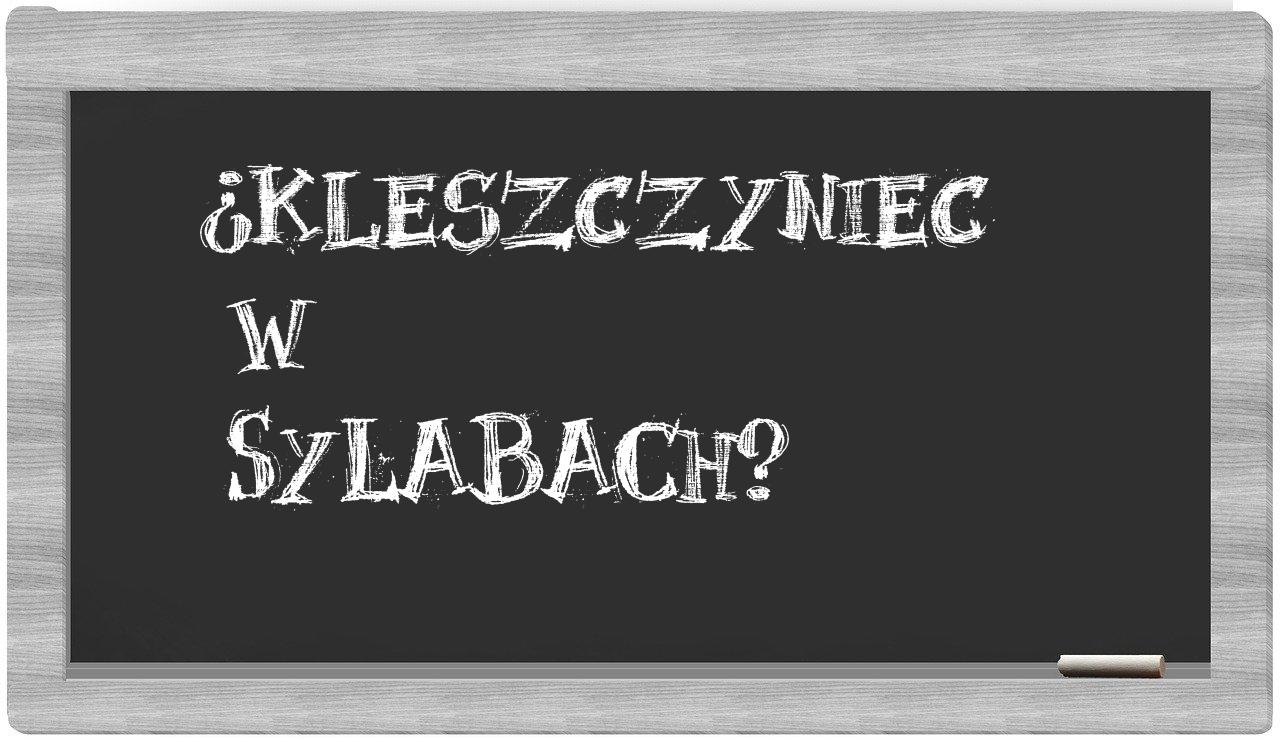 ¿Kleszczyniec en sílabas?