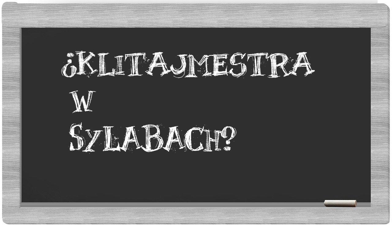 Klitajmestra in syllables