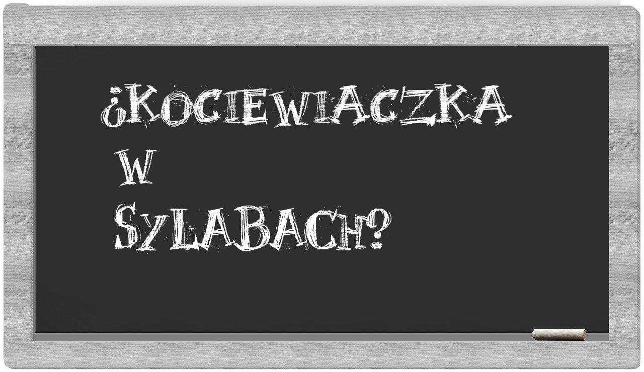 ¿Kociewiaczka en sílabas?