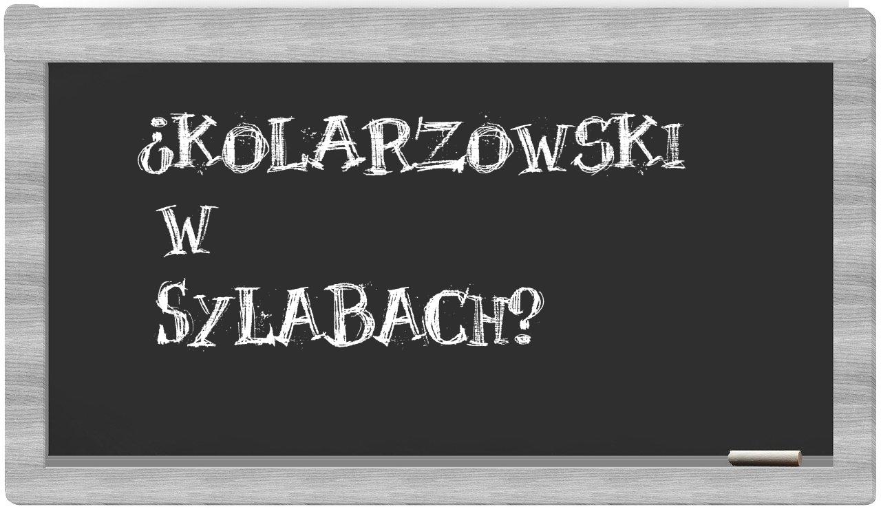 ¿Kolarzowski en sílabas?